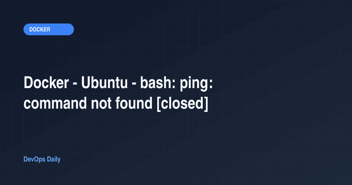 Docker - Ubuntu - bash: ping: command not found [closed]